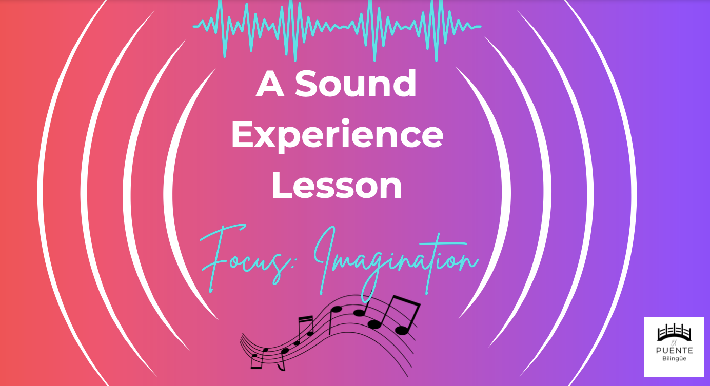 Sound Experience: Imagination / Experiencia sonora: La imaginación