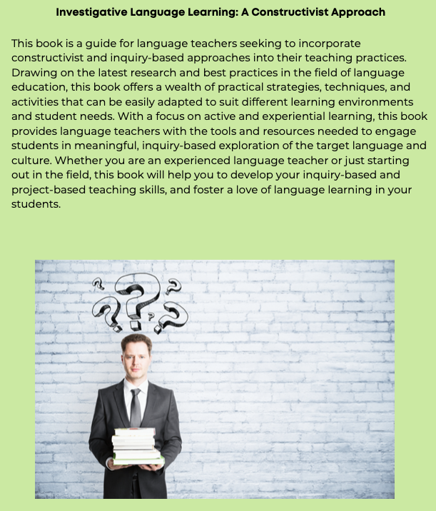Investigative Language Learning - 100 Ways to Use a Constructivist Approach
