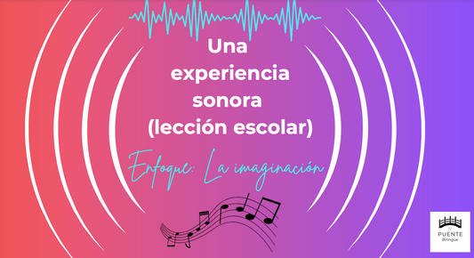 Sound Experience: Imagination / Experiencia sonora: La imaginación