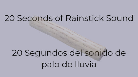 20-Second Rainstick Sound / 20 segundos del sonido de un palo de lluvia