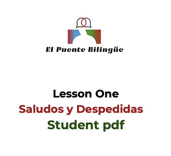 Lesson 1, Step Three: Saludos Y Despedidas – El Puente Bilingüe